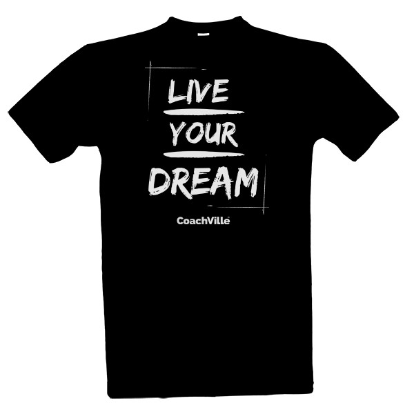 Tričko s potiskem Live your dream